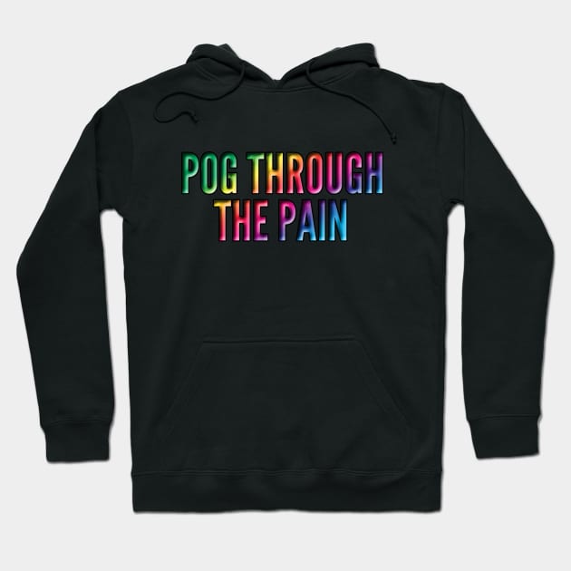 Pog Through The Pain Hoodie by Color Fluffy